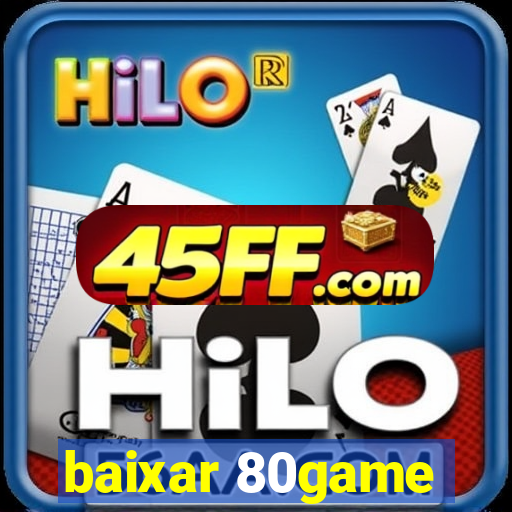 baixar 80game